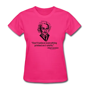 "Albert Einstein: T-Shirts Quote" - Women's T-Shirt