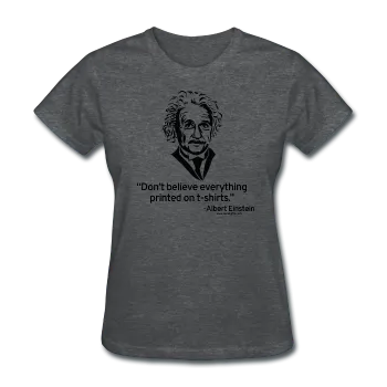 "Albert Einstein: T-Shirts Quote" - Women's T-Shirt