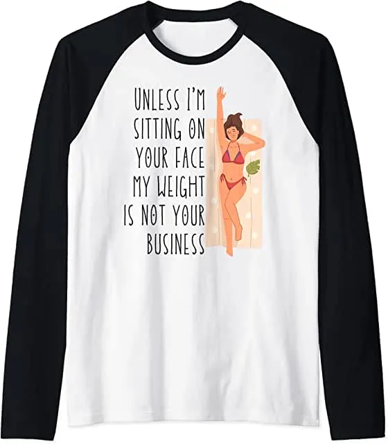 Sublimation Transfer - Unless I'm sit on your face; my weight isn't your business, Unless I'm sitting on your face my weight is not your business - Ready To Press, pre-printed, t-shirt transfer